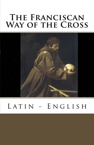 The Franciscan Way of the Cross: Latin - English