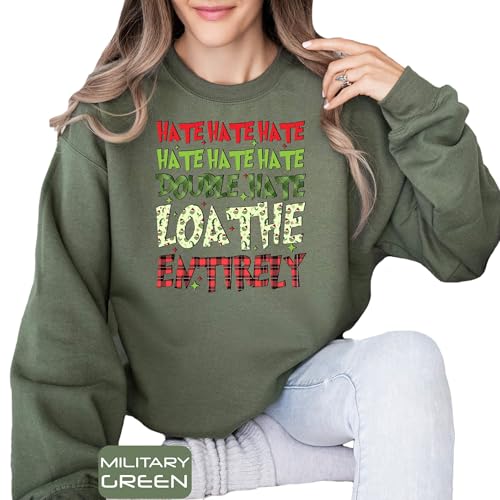Hate Hate Double Hate Loathe Entirely Funny Christmas Santa Sweatshirt, Funny Christmas Sweater, Funny Xmas Gift, Merry Christmas Sweats, Winter Holiday Sweat, Xmas Family Matching Sweat3