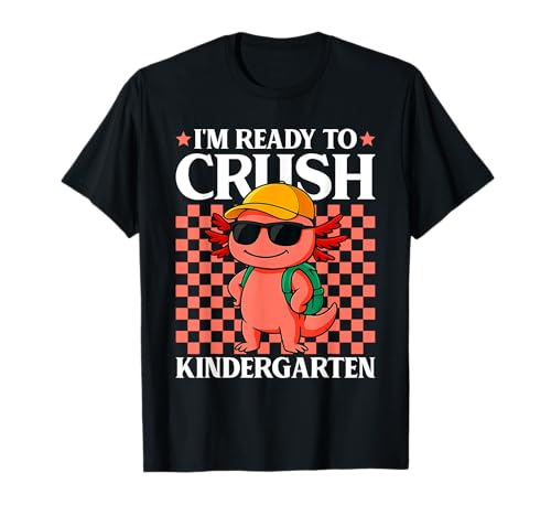 I'm Ready to Crush Kindergarten Axolotl Back to School T-Shirt