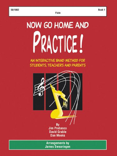 Now Go Home and Practice Book 1 Flute