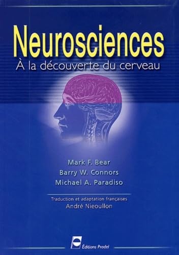 NEUROSCIENCES A LA DECOUVERTE DU CERVEAU NOUVELLE EDITION Pradel
