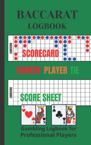 BACCARAT LOGBOOK FOR PROFESSIONAL PLAYERS: Handy Notebook Tracker to Track Your Play While Playing Baccarat / Scorecard / Score Sheet