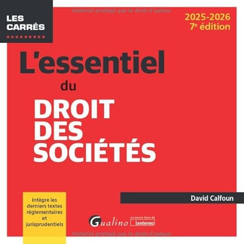 L'essentiel du droit des sociétés: Intègre les derniers textes réglementaires et jurisprudentiels (2024-​2025)