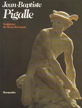 Paperback Jean-Baptiste Pigalle: 1714-1785 : sculptures du Muse´e du Louvre (Monographies des muse´es de France) (French Edition) [French] Book