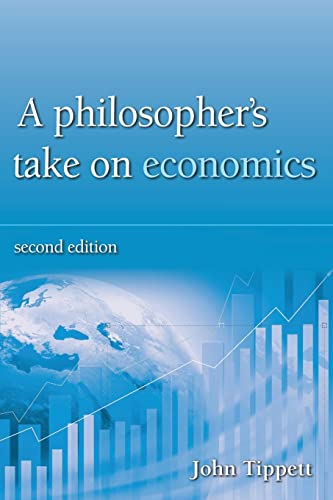 A Philosopher's take on economics: 2nd Edition