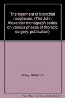 The treatment of bronchial neoplasms, B0007EZYZA Book Cover