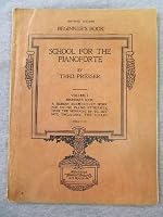School For The Pianoforte Vol 1 Beginner's Book B0027LXEOE Book Cover