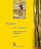 Ropes in Trees: A Guide to Better Temporary Rope Elements (Praktische Erlebnispädagogik) (English Edition)