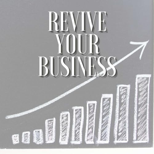 Revive your Business by taking this One Simple Step! Podcast Por  arte de portada