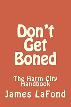 Paperback Don't Get Boned: The Harm City Handbook Book