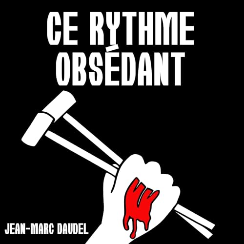 Ce Rythme Obsédant Audiolivro Por Jean-Marc DAUDEL capa