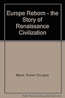 Europe Reborn - the Story of Renaissance Civilization B001QW0056 Book Cover