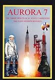 Aurora 7: The NASA Mission Reports (Apogee Books Space Series)