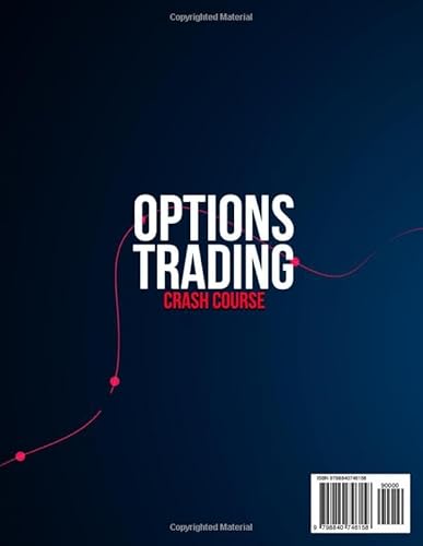 Options Trading Crash Course [8 Books In 1]: The #1 Beginner To Advanced Guide. Learn The Strategies To Quickly Grow Your Account & Reduce Risk As A Top 1% Trader | Including Bonus On Crypto Options #TOP1