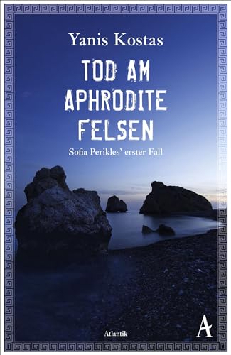 Tod am Aphroditefelsen: Sofia...