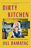 Dirty Kitchen: A Memoir of Food and Family