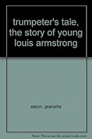 Trumpeter's Tale: The Story of Young Louis Armstrong B000HAYY46 Book Cover