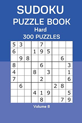 Sudoku Puzzle Book Hard: 300 Puzzles Volume 8