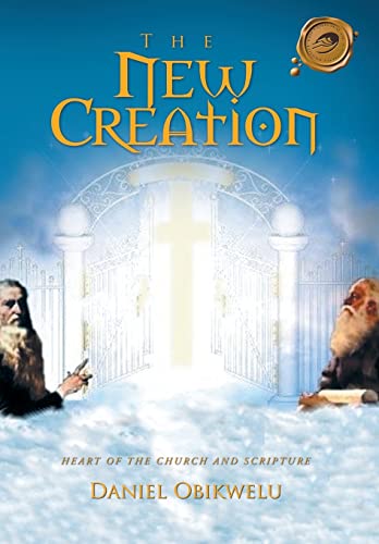 The New Creation: Heart of the Church and Scripture