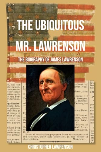 The Ubiquitous Mr. Lawrenson: The Biography of James Lawrenson