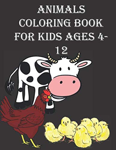 animals coloring book for kids ages 4-12: Coloring Book with Lions,chickens, Owls, Horses, Dogs, Cats, and Many More! Inspired By Nature