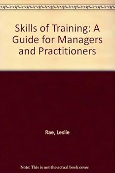 Hardcover The skills of training: A guide for managers and practitioners Book