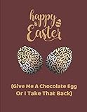 Happy Easter (Give Me A Chocolate Egg Or I Take That Back): April 2019 - April 2020 Diary Planner