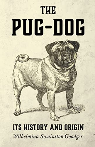 The Pug-Dog - Its History and Origin