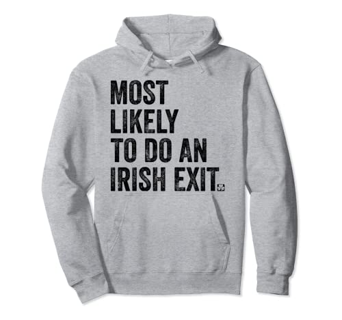 Most likely to do an irish exit heritage shamrock funny felpa con cappuccio
