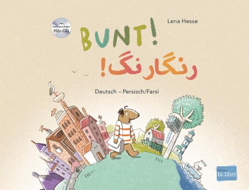 Bunt! (Deutsch-Persisch/Farsi): Zweisprachiges Kinderbuch mit mehrsprachiger Hör-CD + MP3-Hörbuch zum Download