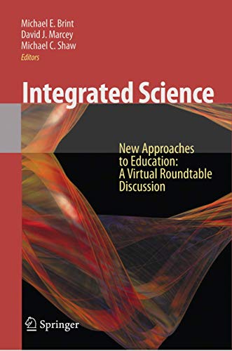 Integrated Science: New Approaches to Education A Virtual Roundtable Discussion