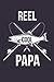 Reel Cool Papa: Novelty Fishing Lover Fathers Day Gifts For Dad: Blank Lined Notebook, Diary, Journal To Write In (Great Alternative To A Card)