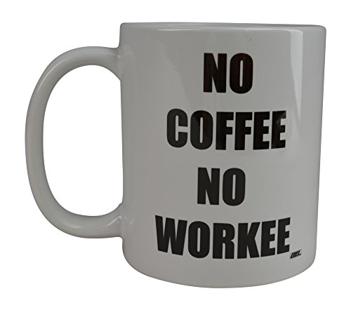 Rogue River Tactical Funny Coffee Mug - No Coffee No Workee