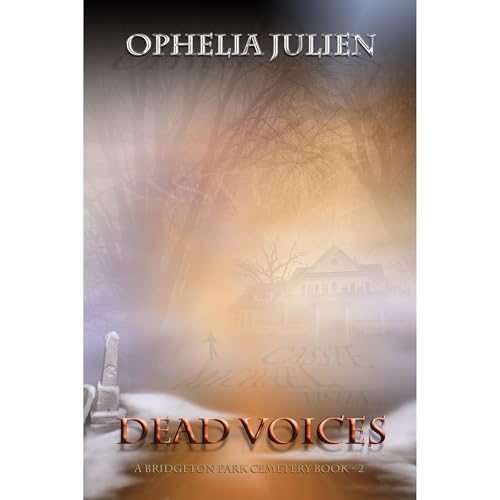Dead Voices - A Bridgeton Park Cemetery Book by Ophelia Julien episode artwork