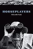 Horseplayers: Life at the Track