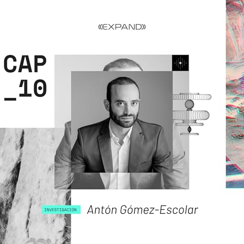 T1 | E10: Ant&oacute;n G&oacute;mez-Escolar: Psicod&eacute;licos, investigaci&oacute;n, salud mental