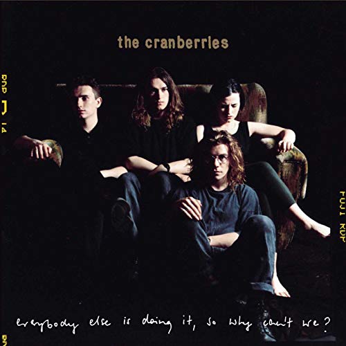 Cranberries Everybody Else Is Doing It 25Th Anniversary