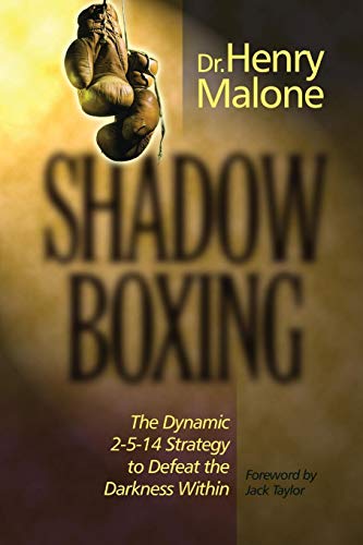 Shadow Boxing: The Dynamic 2-5-14 Strategy To Defeat The Darkness Within #TOP4