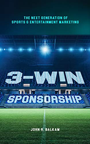 3-Win Sponsorship: The Next Generation of Sports and Entertainmen...