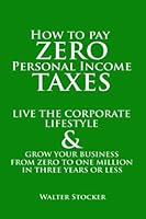 How to Pay Zero Personal Income Taxes: And frow your business from zero to one million in three years or less. 109629527X Book Cover