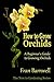 How to Grow Orchids: A Beginner's Guide to Growing Orchids