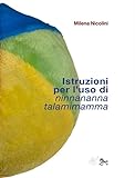 Istruzioni Per L'uso Di Ninnananna Talamimamma - 2