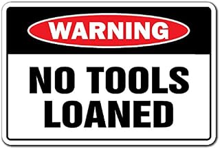 NO Tools LOANED Warning Sign Carpenter auto Shop car Mechanic Repair Garage