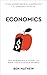 Economics: The Remarkable Story of How the Economy Works