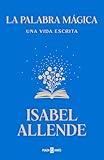 La palabra mágica: Una vida escrita (Spanish Edition)