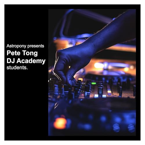 Pete Tong DJ Academy students mixes cover art