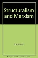 Structuralism and Marxism 0080205054 Book Cover