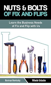 Perfect Paperback Nuts & Bolts of Fix and Flips Book