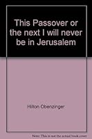 This Passover or the next, I will never be in Jerusalem 0917672127 Book Cover