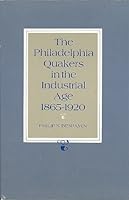 The Philadelphia Quakers in the industrial age, 1865-1920 0877220867 Book Cover
